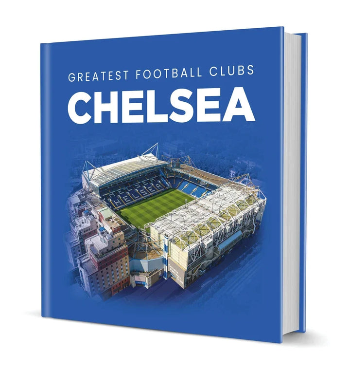 Greatest Football Clubs: Chelsea Hardback Book