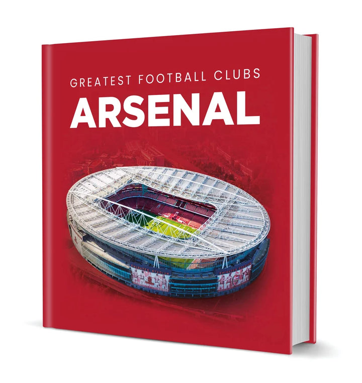 Greatest Football Clubs: Arsenal Hardback Book